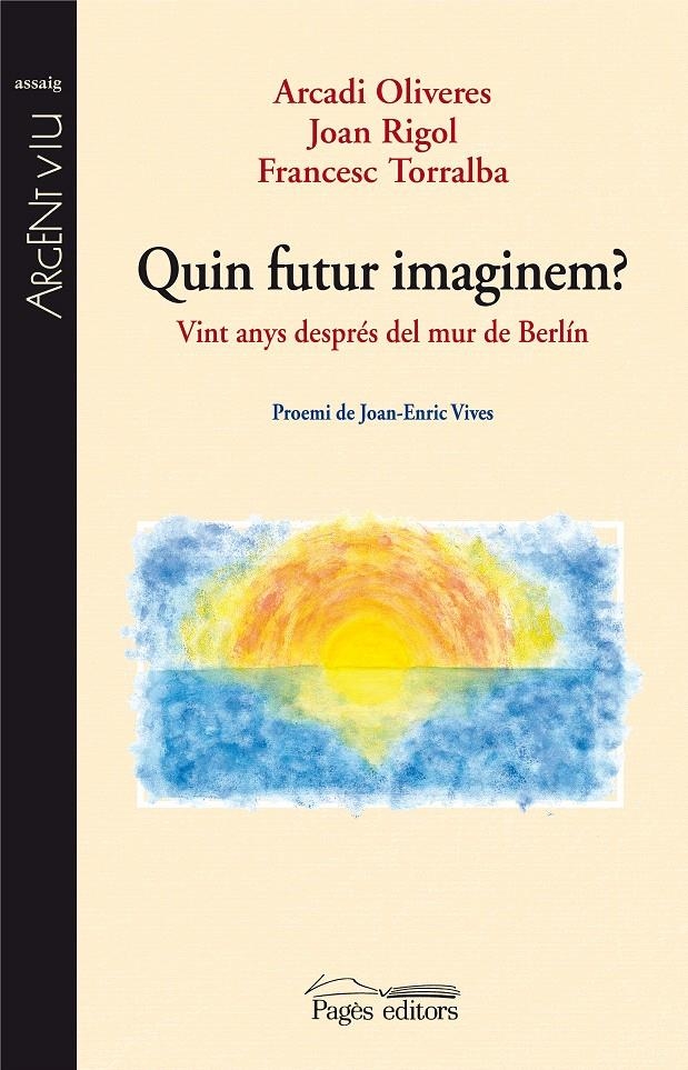QUIN FUTUR IMAGINEM (ARGENT VIU, 108) | 9788497799706 | OLIVERES, ARCADI; RIGOL, JOAN; TORRALBA, FRANCESC | Llibreria La Gralla | Llibreria online de Granollers