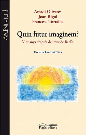 QUIN FUTUR IMAGINEM (ARGENT VIU, 108) | 9788497799706 | OLIVERES, ARCADI; RIGOL, JOAN; TORRALBA, FRANCESC | Llibreria La Gralla | Librería online de Granollers