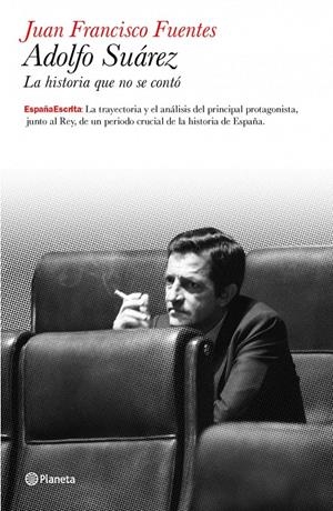 ADOLFO SUÁREZ. BIOGRAFIA POPLITICA | 9788408099161 | FUENTES, JUAN FRANCISCO | Llibreria La Gralla | Librería online de Granollers