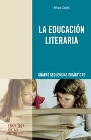 EDUCACIÓN LITERARIA, LA (RECURSOS, 120) | 9788499211312 | ZAYAS, FELIPE | Llibreria La Gralla | Librería online de Granollers