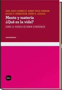 MENTE Y MATERIA. QUE ES LA VIDA? | 9788492946129 | GUMBRECHT, HANS ULRICH; POGUE HARRISON, ROBERT; HENDRICKSON, MICHAEL R; LAUGHLIN, ROBERT B. | Llibreria La Gralla | Llibreria online de Granollers