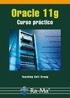 ORACLE 11G.CURSO PRÁCTICO | 9788499640600 | , TEACHING SOFT GROUP | Llibreria La Gralla | Librería online de Granollers