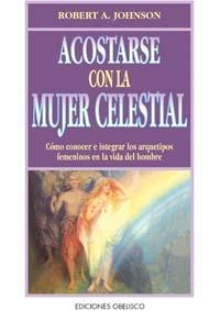 ACOSTARSE CON LA MUJER CELESTIAL | 9788477206040 | JOHNSON, ROBERT | Llibreria La Gralla | Llibreria online de Granollers