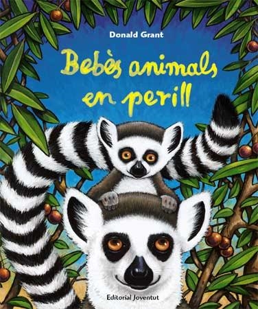 BEBES ANIMALS EN PERILL | 9788426137807 | GRANT, DONALD | Llibreria La Gralla | Librería online de Granollers