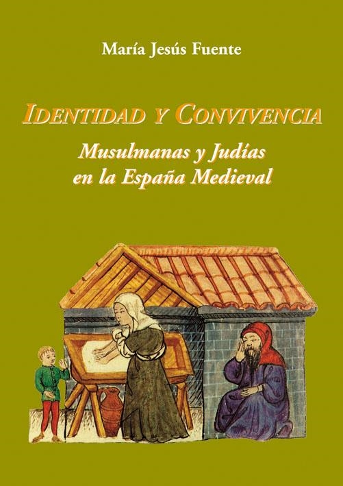 IDENTIDAD Y CONVIVENCIA. MUSULMANAS Y JUDÍAS EN LA ESPAÑA MEDIEVAL | 9788496813397 | FUENTE PÉREZ, MARÍA JESÚS | Llibreria La Gralla | Librería online de Granollers