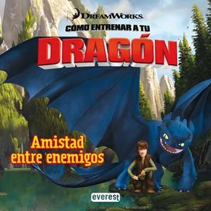 CÓMO ENTRENAR A TU DRAGÓN. AMISTAD ENTRE ENEMIGOS | 9788444165011 | DREAMWORKS ANIMATION SKG. | Llibreria La Gralla | Llibreria online de Granollers