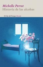 HISTORIA DE LAS ALCOBAS (EL OJO DEL TIEMPO) | 9788498414592 | PERROT, MICHELLE | Llibreria La Gralla | Librería online de Granollers