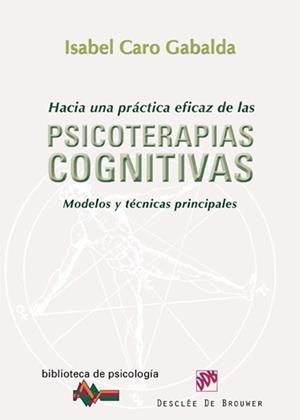 HACIA UNA PRÁCTICA EFICAZ DE LAS PSICOTERAPIAS COGNITIVAS (BIBLOTECA DE PSICOLOGÍA,166) | 9788433024688 | CARO GABALDA, ISABEL | Llibreria La Gralla | Librería online de Granollers