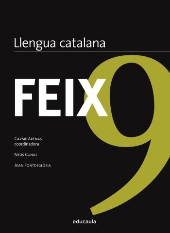 FEIX 9. LLENGUA CATALANA | 9788492672950 | ARENAS, CARME; CUNILL, NEUS; FONTDEGLORIA, JOAN | Llibreria La Gralla | Librería online de Granollers