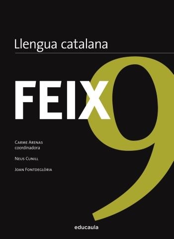 FEIX 9. LLENGUA CATALANA | 9788492672950 | ARENAS, CARME; CUNILL, NEUS; FONTDEGLORIA, JOAN | Llibreria La Gralla | Llibreria online de Granollers