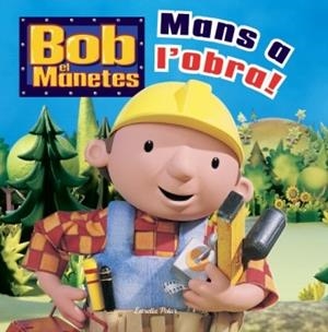 MANS A L'OBRA (BOB EL MANETES) | 9788499323008 | Llibreria La Gralla | Llibreria online de Granollers