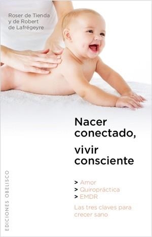NACER CONECTADO VIVIR CONSCIENTE | 9788497776233 | TIENDA,ROSER DE | Llibreria La Gralla | Llibreria online de Granollers