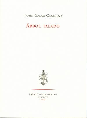 ÁRBOL TALADO | 9788492913299 | GALÁN CASANOVA, JOHN | Llibreria La Gralla | Llibreria online de Granollers