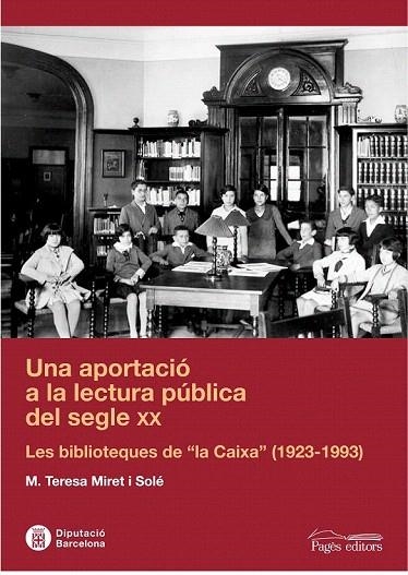 APORTACIO A LA LECTURA PUBLICA DEL SEGLE XX, UNA | 9788497798907 | MIRET I SOLÉ, MARIA TERESA | Llibreria La Gralla | Librería online de Granollers