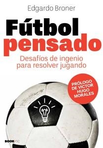 FÚTBOL PENSADO | 9788492946105 | BRONER, EDGARDO | Llibreria La Gralla | Llibreria online de Granollers