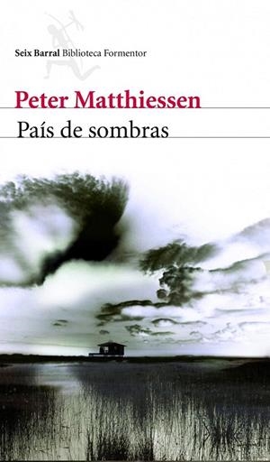 PAÍS DE SOMBRAS (BIBLIOTECA FORMENTOR) | 9788432228698 | MATTHIESEN, PETER | Llibreria La Gralla | Llibreria online de Granollers