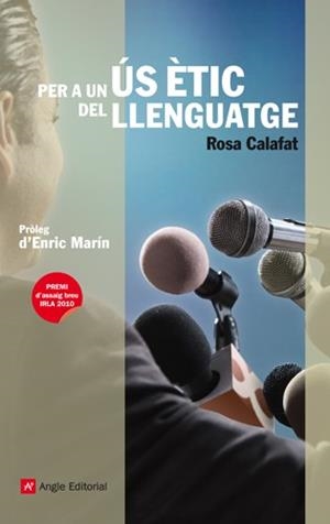 PER A UN ÚS ÈTIC DEL LLENGUATGE (EL FIL D'ARIADNA,42) | 9788415002239 | CALAFAT, ROSA | Llibreria La Gralla | Librería online de Granollers
