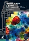 EXPERIENCIAS DE LENGUA EN SECUNDARIA DESDE UNA PERSPECTIVA SISTÉMICA | 9788478279524 | FUSTÉ CHECA, MONTSE | Llibreria La Gralla | Librería online de Granollers