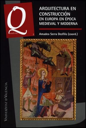 ARQUITECTURA EN CONSTRUCCIÓN EN EUROPA EN ÉPOCA MEDIEVAL Y MODERNA | 9788437079578 | SERRA, AMADEO | Llibreria La Gralla | Librería online de Granollers