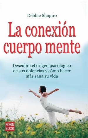CONEXION CUERPO MENTE, LA | 9788499170596 | SHAPIRO, DEBBIE | Llibreria La Gralla | Llibreria online de Granollers