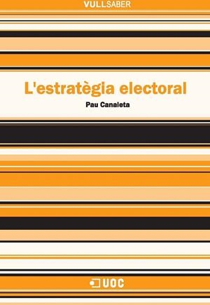 ESTRATEGIA ELECTORAL, L' | 9788497888912 | CANALETA, PAU | Llibreria La Gralla | Librería online de Granollers