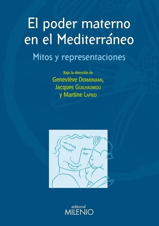 PODER MATERNO EN EL MEDITERRÁNEO, EL | 9788497433853 | DERMENJIAN, GENEVIEVE / GUILHAUMOU, JACQUES / LAPIED, MARTINE | Llibreria La Gralla | Llibreria online de Granollers