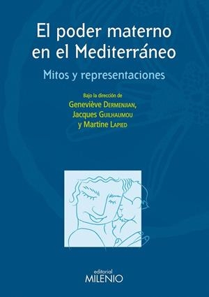 PODER MATERNO EN EL MEDITERRÁNEO, EL | 9788497433853 | DERMENJIAN, GENEVIEVE / GUILHAUMOU, JACQUES / LAPIED, MARTINE | Llibreria La Gralla | Librería online de Granollers