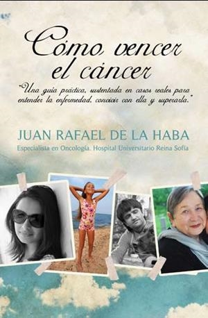 CÓMO VENCER EL CÁNCER | 9788492924356 | HABA RODRÍGUEZ, JUAN RAFAEL DE LA | Llibreria La Gralla | Librería online de Granollers
