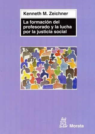 FORMACION DEL PROFESORADO Y LA LUCHA POR LA JUSTICIA SOCIAL, LA | 9788471126313 | ZEICHNER, KENNETH M | Llibreria La Gralla | Librería online de Granollers