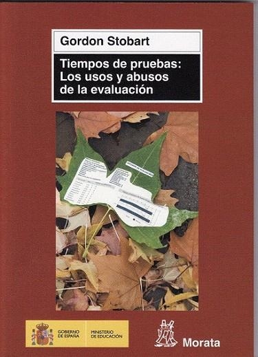 TIEMPOS DE PRUEBAS: LOS USOS Y ABUSOS DE LA EVALUACIÓN | 9788471126290 | STOBART, GORDON | Llibreria La Gralla | Librería online de Granollers