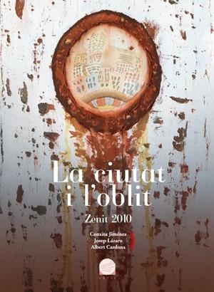 CIUTAT I L'OBLIT, LA | 9788497917926 | JIMÉNEZ, CONXITA / LÁZARO, JOSEP / CARDONA, ALBERT | Llibreria La Gralla | Librería online de Granollers