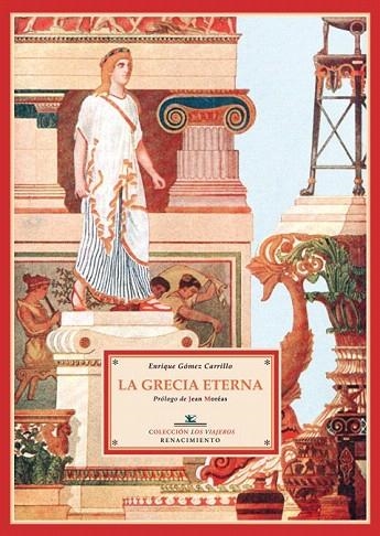GRECIA ETERNA, LA (LOS VIAJEROS,11) | 9788484725299 | GÓMEZ CARRILLO, ENRIQUE | Llibreria La Gralla | Librería online de Granollers