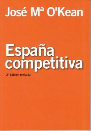 ESPAÑA COMPETITIVA | 9788496877337 | O'KEAN, JOSÉ MARÍA | Llibreria La Gralla | Librería online de Granollers