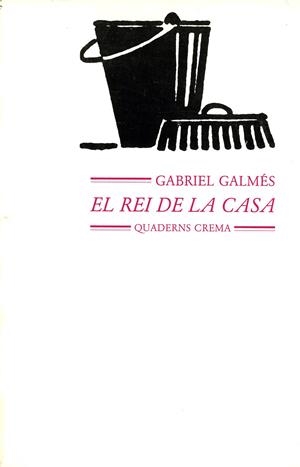 REI DE LA CASA, EL | 9788477270256 | GALMÉS, GABRIEL | Llibreria La Gralla | Llibreria online de Granollers