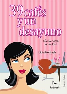 39 CAFES Y UN DESAYUNO. EL AMOR ESTA EN LA RED | 9788499190891 | HERBADA, LIDIA | Llibreria La Gralla | Librería online de Granollers