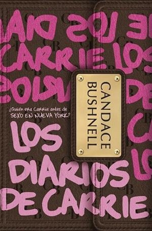 DIARIOS DE CARRIE, LOS | 9788484415824 | BUSHNELL, CANDACE | Llibreria La Gralla | Librería online de Granollers