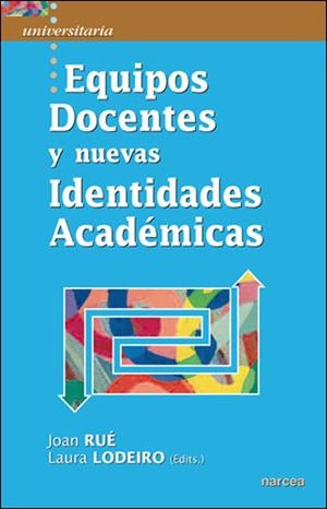 EQUIPOS DOCENTES Y NUEVAS IDENTIDADES ACADÉMICAS | 9788427717213 | RUÉ, JOAN / LODEIRO, LAURA (EDITS.) | Llibreria La Gralla | Librería online de Granollers