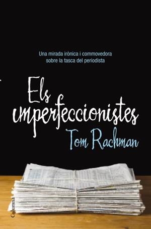 IMPERFECCIONISTES, ELS | 9788466413237 | RACHMAN, TOM | Llibreria La Gralla | Librería online de Granollers