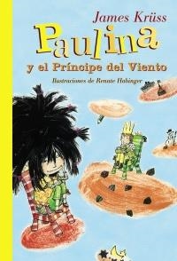 PAULINA Y EL PRÍNCIPE DEL VIENTO | 9788466793438 | KRÜSS, JAMES | Llibreria La Gralla | Librería online de Granollers