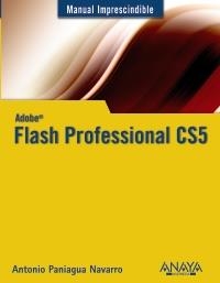 FLASH PROFESSIONAL CS5 (MANUALE IMPRESCINDIBLE) | 9788441528307 | PANIAGUA NAVARRO, ANTONIO | Llibreria La Gralla | Llibreria online de Granollers