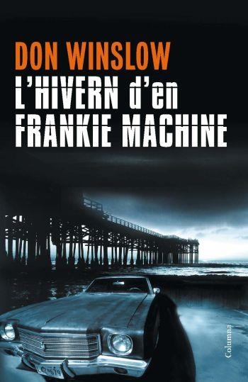 HIVERN DE FRANKIE MACHINE, L' | 9788466413213 | WINSLOW, DON | Llibreria La Gralla | Librería online de Granollers