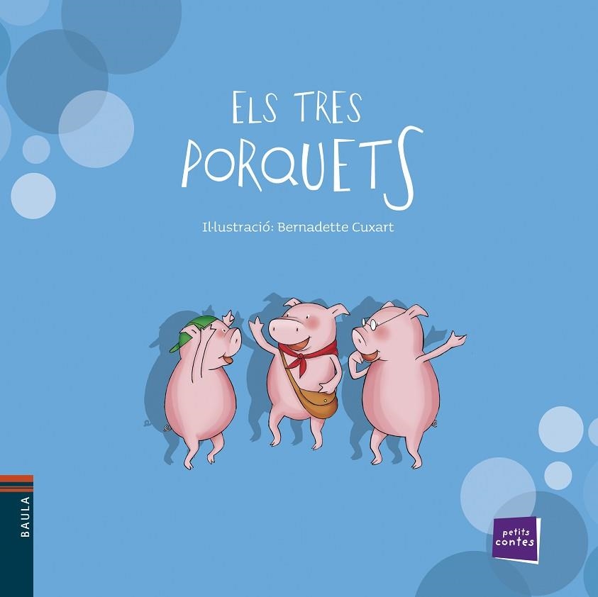 TRES PORQUETS, ELS (PETITS CONTES 4) | 9788447921249 | CUXART, BERNADETTE (IL) | Llibreria La Gralla | Librería online de Granollers