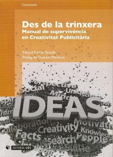 DES DE LA TRINXERA. MANUAL DE SUPERVIVENCIA EN CREATIVITAT PUBLICITARIA | 9788497889551 | FARRAN TEIXIDÓ, EDUARD | Llibreria La Gralla | Librería online de Granollers