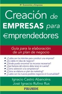 CREACIÓN DE EMPRESAS PARA EMPRENDEDORES | 9788436824216 | CASTRO ABANCÉNS, IGNACIO; RUFINO RUS, JOSÉ IGNACIO | Llibreria La Gralla | Llibreria online de Granollers