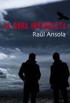 OBRA IMPERFECTA, LA | 9788492813391 | ANSOLA, RAÚL | Llibreria La Gralla | Librería online de Granollers