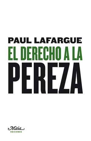 DERECHO A LA PEREZA, EL | 9788492724291 | LAFARGUE, PAUL | Llibreria La Gralla | Librería online de Granollers