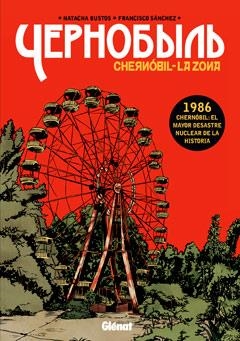 CHERNOBIL. LA ZONA | 9788499471723 | BUSTOS, NATACHA / SANCHEZ, FRANCISCO | Llibreria La Gralla | Llibreria online de Granollers