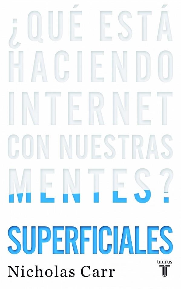 SUPERFICIALES. QUE ESTA HACIENDO INTERNET CON NUESTRAS MENTES? | 9788430608126 | CARR, NICHOLAS | Llibreria La Gralla | Librería online de Granollers