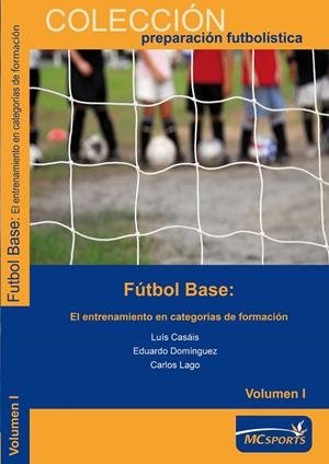 FUTBOL BASE I  EL ENTRENAMIENTO EN CATEGORIAS DE FORMACION | 9788461276332 | CASAIS, LUIS | Llibreria La Gralla | Librería online de Granollers