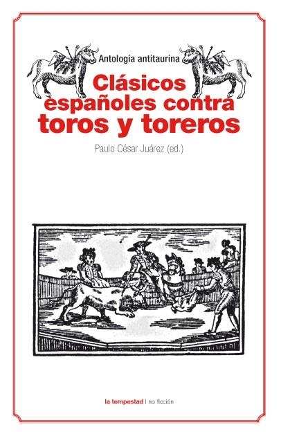 CLASICOS ESPAÑOLES CONTRA TOROS Y TOREROS | 9788479481124 | VARIOS AUTORES | Llibreria La Gralla | Llibreria online de Granollers
